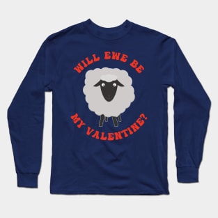 Will Ewe Be My Valentine Long Sleeve T-Shirt